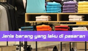 barang yang laku keras di pasaran